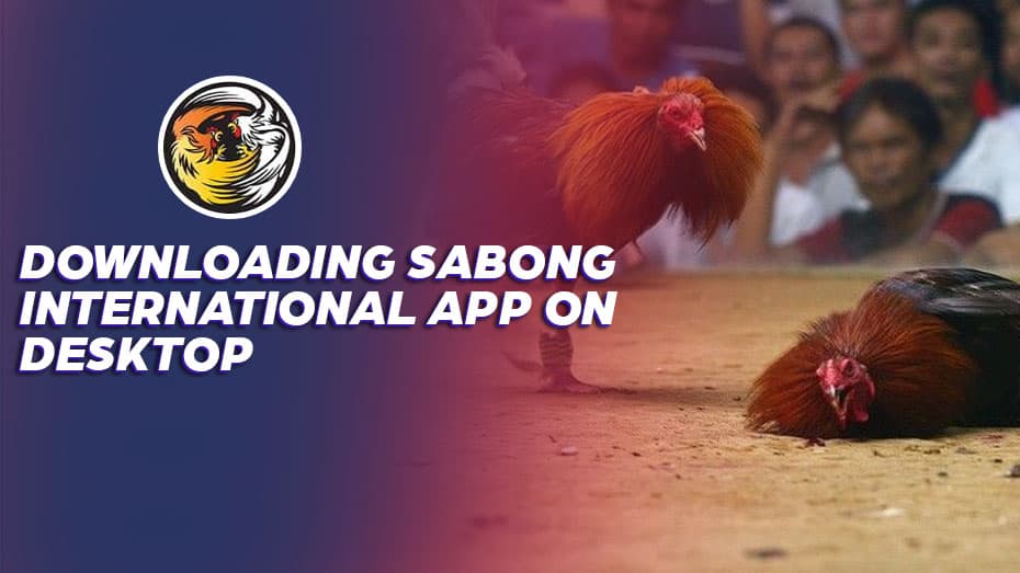 Downloading Sabong filipino App on Desktop